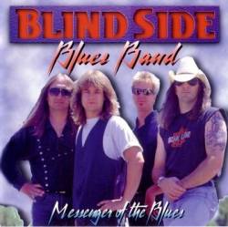 Blindside Blues Band : Messenger of the Blues